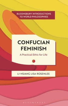 Hardcover Confucian Feminism: A Practical Ethic for Life Book