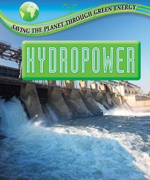 Hydropower - Book  of the Saving the Planet Through Green Energy