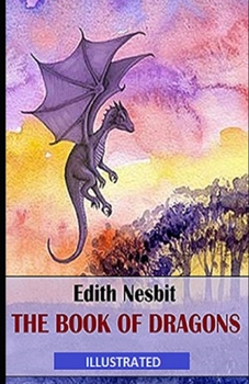 Paperback The Book of Dragons Illustrated Book