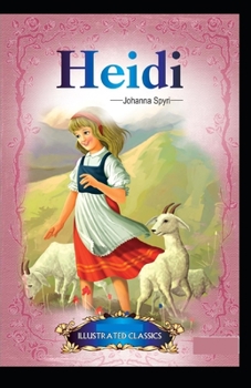 Paperback Heidi: a classics: Illustrated Edition Book