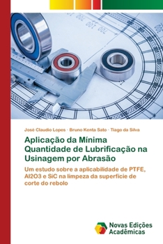 Paperback Aplicação da Mínima Quantidade de Lubrificação na Usinagem por Abrasão [Portuguese] Book