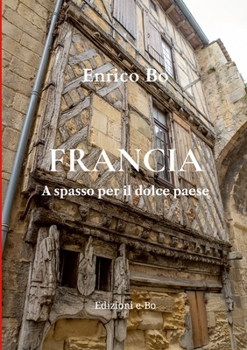 Paperback Francia: A spasso per il dolce paese [Italian] Book