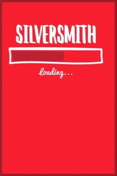 Silversmith !: Notebook Journal for Kids & men , women…. with more than 100 lined page - Composition Size (6*9)