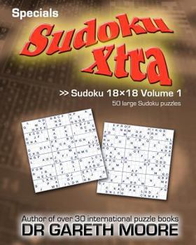 Paperback Sudoku 18x18 Volume 1: Sudoku Xtra Specials Book