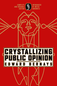 Paperback Crystallizing Public Opinion: Complete and Original Edition Book