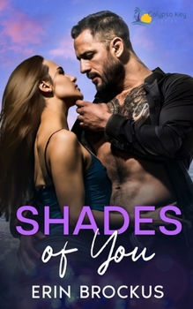 Shades of You: A Small Town Forbidden Romance (Calypso Key Series)