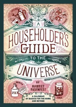 Paperback A Householder's Guide to the Universe: A Calendar of Basics for the Home and Beyond Book