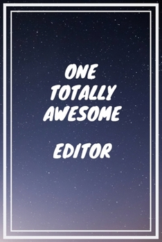 Paperback One Totally Awesome Editor: Editor Career School Graduation Gift Journal / Notebook / Diary / Unique Greeting Card Alternative Book