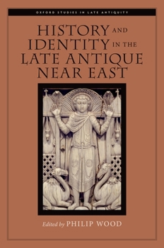 Hardcover History and Identity in the Late Antique Near East Book