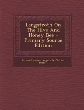 Paperback Langstroth on the Hive and Honey Bee - Primary Source Edition Book