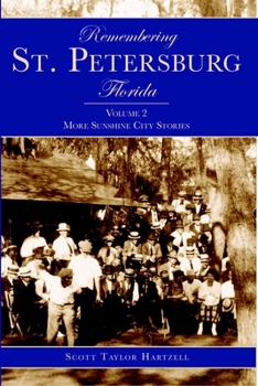 Paperback Remembering St. Petersburg, Florida: More Sunshine City Stories Book