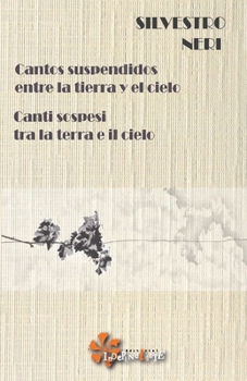 Cantos suspendidos entre la tierra y el cielo: Canti sospesi tra la terra e il cielo (Spanish Edition)