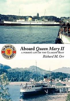 Paperback Aboard Queen Mary II: A Purser's Life on the Glasgow Boat Book