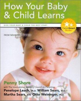 Paperback How Your Baby and Child Learns: Your Guide to Joyful and Confident Parenting Book