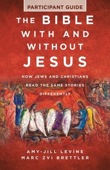 Paperback The Bible with and Without Jesus - Participant Guide: How Jews and Christians Read the Same Stories Differently Book