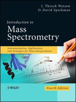 Hardcover Introduction to Mass Spectrometry: Instrumentation, Applications and Strategies for Data Interpretation Book