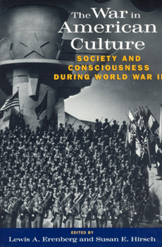 Paperback The War in American Culture: Society and Consciousness During World War II Book