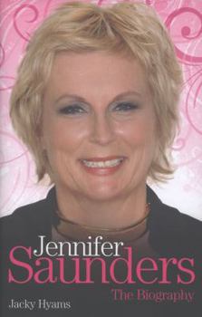 Hardcover Jennifer Saunders: The Biography Book