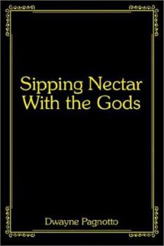 Hardcover Sipping Nectar With the Gods Book