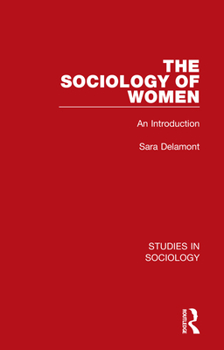 Hardcover The Sociology of Women: An Introduction Book