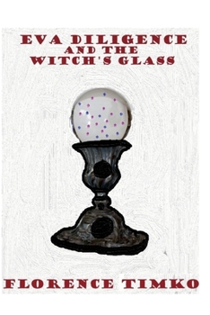 Paperback Eva Diligence and the Witch's Glass book 1 Book