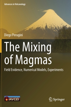Hardcover The Mixing of Magmas: Field Evidence, Numerical Models, Experiments Book