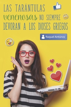 Paperback Las tarántulas venenosas no siempre devoran a los dioses griegos [Spanish] Book