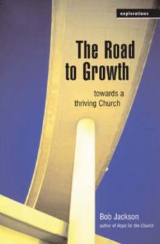 Paperback The Road to Growth: Towards a Thriving Church Book