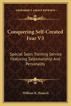 Paperback Conquering Self-Created Fear V3: Special Sales Training Service Featuring Salesmanship And Personality Book