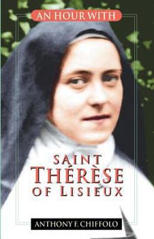 An Hour with Saint Therese of Lisieux (Hour With...) - Book  of the An Hour With...