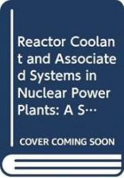 Paperback Reactor Coolant and Associated Systems in Nuclear Power Plants Book