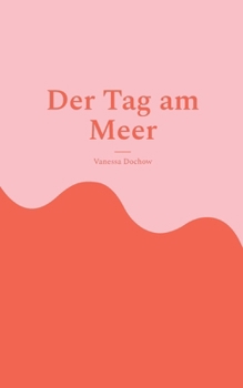 Paperback Der Tag am Meer: Erzählungen und Gedanken [German] Book