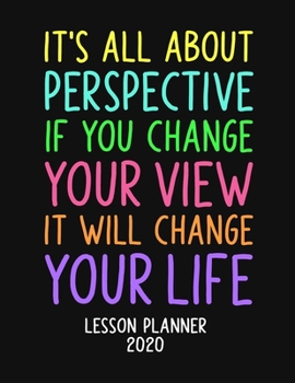 Lesson Planner 2020: Weekly and Monthly Organizer for High School Teachers with Motivational Saying on Colorful Cover - Teacher Agenda for Class ... Week to Week Overview (2020 Teacher Planners)