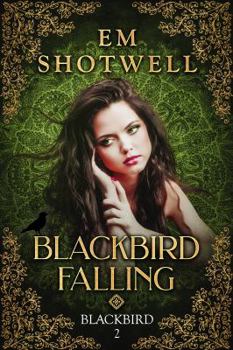 Blackbird Falling - Book #2 of the Blackbird