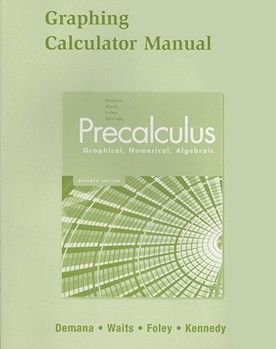 Paperback Precalculus Graphing Calculator Manual: Graphical, Numerical, Algebraic Book