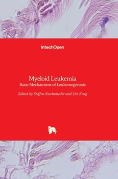 Hardcover Myeloid Leukemia: Basic Mechanisms of Leukemogenesis Book