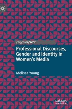 Hardcover Professional Discourses, Gender and Identity in Women's Media Book