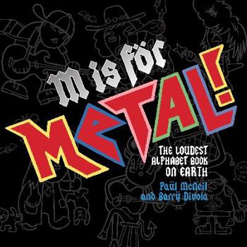 Hardcover M Is for Metal!: The Loudest Alphabet Book on Earth (Rockin' Alphabets) Book