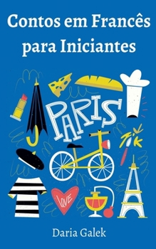 Paperback Contos em Francês para Iniciantes [Portuguese] Book