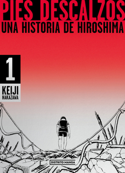 Paperback Pies Descalzos: Una Historia de Hiroshima / Barefoot Gen: A Cartoon Story of Hiroshima [Spanish] Book