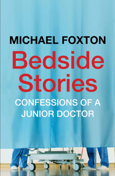 Paperback Bedside Stories: Confessions of a Junior Doctor Book