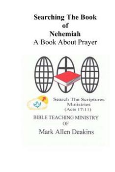 Paperback Searching The Book Of Nehemiah: A Book About Prayer Book