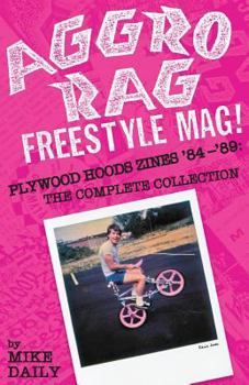 Paperback Aggro Rag Freestyle Mag! Plywood Hoods Zines '84-'89: The Complete Collection Book