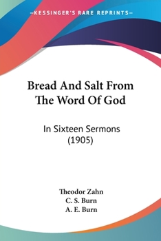 Paperback Bread And Salt From The Word Of God: In Sixteen Sermons (1905) Book