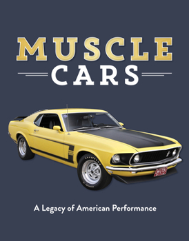 Hardcover Muscle Cars: A Legacy of American Performance Book