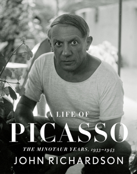 Hardcover A Life of Picasso IV: The Minotaur Years: 1933-1943 Book