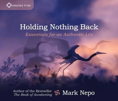 Audio CD Holding Nothing Back: Essentials for an Authentic Life Book
