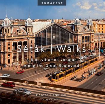 Paperback Setak A 6-OS Villamos Vonalan/Walks Along The Great Boulevard [Hungarian] Book