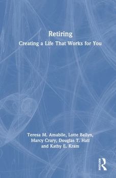 Hardcover Retiring: Creating a Life That Works for You Book