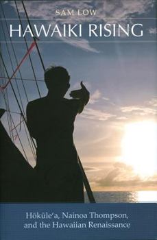 Hardcover Hawaiki Rising: Hokulea, Nainoa Thompson, and the Hawaiian Renaissance Book